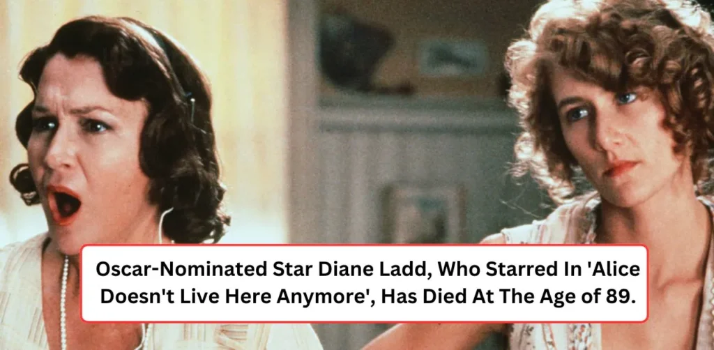 diane ladd, actress diane ladd, diana ladd, diane, diane ladd, diane ladd 2020, diane ladd 2025, diane ladd 89, diane ladd actress, diane ladd age, diane ladd alice, diane ladd alice doesn’t live here anymore, diane ladd and laura dern, diane ladd breaking news, diane ladd career, diane ladd carnosaur, diane ladd cheryl ladd’s mothe, diane ladd dead, diane ladd death, diane ladd death news, diane ladd details, diane ladd died, diane ladd dies, diane ladd family, diane ladd films, diane ladd interview, diane ladd laura dern, diane ladd legacy, diane ladd movies, diane ladd news, diane ladd now, diane ladd oscar, diane ladd quotes, diane ladd story, diane ladd today, diane ladd tribute, diane ladd tv shows, diane ladd wild at heart, dianeladd, dianne ladd, ladd, laura dern and diane ladd, laura dern diane ladd, rip diane ladd,